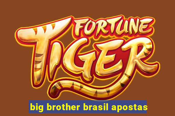 big brother brasil apostas